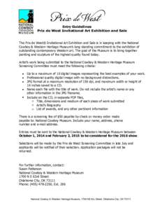 Entry Guidelines Prix de West Invitational Art Exhibition and Sale The Prix de West® Invitational Art Exhibition and Sale is in keeping with the National Cowboy & Western Heritage Museum’s long standing commitment to 