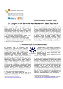 Fiche de divulgation Euromed nº La coopération Europe-Méditerranée: état des lieux L’actuel éventail de schémas de coopération entre l’Union européenne (UE) et les Pays partenaires méditerranéens