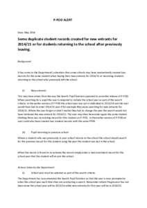 P-POD ALERT  Date: May 2014 Some duplicate student records created for new entrants for[removed]or for students returning to the school after previously