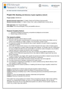 Project title: Modeling and inference of gene regulatory network Project number: IMURA0150 Monash University supervisors: Dr. Madhu Chetty and Prof Mohan Krishnamoorthy Monash University contact: Dr. Madhu Chetty; Email: