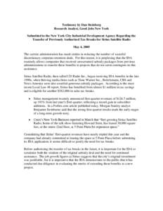 Testimony by Dan Steinberg Research Analyst, Good Jobs New York Submitted to the New York City Industrial Development Agency Regarding the Transfer of Previously Authorized Tax Breaks for Sirius Satellite Radio May 4, 20