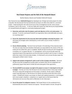 Real Estate Projects and the Role of the Nonprofit Board By Brian Keenan, Director and President, Build with Purpose Over the last ten years, Build with Purpose has developed over 20 large real estate projects for other 