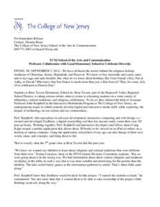 For Immediate Release Contact: Deanna Biase The College of New Jersey School of the Arts & Communicationor   TCNJ School of the Arts and Communication