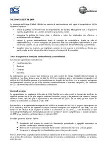 MEDIOAMBIENTE 2010 La estrategia del Grupo Unidad Editorial en materia de medioambiente está sujeta al cumplimiento de los siguientes objetivos: •  alinear la política medioambiental del departamento de Facility Mana