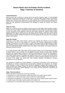 Human Factors and Led Outdoor Activity Incidents Stage 1 Summary of Outcomes Project Background While the exact rate of incidence is unknown (due to the paucity of exposure data), it is acknowledged that safety compromis