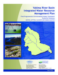 Yakima River Basin Integrated Water Resource Management Plan Final Programmatic Environmental Impact Statement Executive Summary BENTON, KITTITAS, KLICKITAT AND YAKIMA COUNTIES