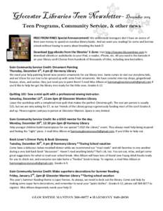 Glocester Libraries Teen Newsletter- December 2014 Teen Programs, Community Service, & other news FREE FROM FINES Special Announcement! We understand teenagers don’t have an excess of their own money to spend on overdu