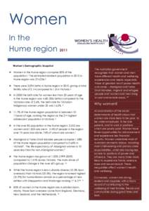 Women In the Hume region 2011 Women’s Demographic Snapshot  Women in the Hume region comprise 50% of the population.1 The estimated resident population in 2010 in