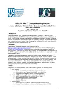 DRAFT ABCD Group Meeting Report Access to Biological Collection Data – Comprehensive Content Definition (TDWG ABCD standard) 26th – 28th July 2006 Royal Museum For Central Africa, Tervuren, BELGIUM 1. Background