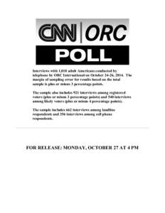 Interviews with 1,018 adult Americans conducted by telephone by ORC International on October 24-26, 2014. The margin of sampling error for results based on the total sample is plus or minus 3 percentage points. The sampl