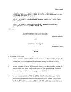 File #[removed]IN THE MATTER between FORT SMITH HOUSING AUTHORITY, Applicant, and CAROLINE BOURQUE, Respondent; AND IN THE MATTER of the Residential Tenancies Act R.S.N.W.T. 1988, Chapter R-5 (the 