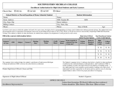 SOUTHWESTERN MICHIGAN COLLEGE Enrollment Authorization for High School Students and Early Learners Check One:  DUAL   ACAD