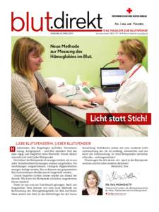 DAS MAGAZIN ZUR BLUTSPENDE AUSGABE 24 / MÄRZ 2015 Servicenummer: B Blut im Internet: www.blut.at  Neue Methode