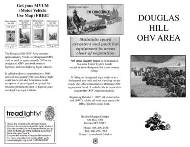 Get your MVUM (Motor Vehicle Use Map) FREE! The Douglas Hill OHV Area contains approximately 9 miles of designated OHV