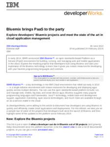 Bluemix brings PaaS to the party Explore developers’ Bluemix projects and meet the state of the art in cloud application management IBM developerWorks Editorial staff IBM