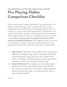 InvincibleViolinist.com • The Alpert Studio of Voice and Violin  Pro Playing Habits Comparison Checklist This is a short list that compares the habits of “pros and amateurs.” For purposes of this discussion, a “p