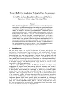 Toward Reflective Application Testing in Open Environments Eyvind W. Axelsen, Einar Broch Johnsen, and Olaf Owe Department of Informatics, University of Oslo Abstract Many distributed applications can be understood in te