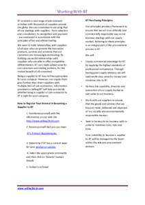 Working With BT BT Purchasing Principles BT conducts a vast range of procurement activities with thousands of suppliers around the globe. We are committed to ensuring that