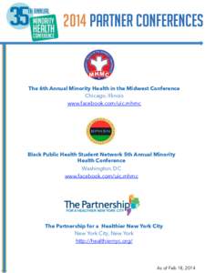 2014 Partner conferences  The 6th Annual Minority Health in the Midwest Conference Chicago, Illinois www.facebook.com/uic.mhmc