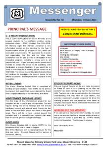Newsletter No 18  PRINCIPAL’S MESSAGE 1 : 1 PARENT PRESENTATION This is a very exciting time for Mount Waverley as we prepare students to be confident, creative, caring,