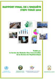 RAPPORT FINAL DE L’ENQUÊTE STEPS TOGO 2010 Publié par le Service des Maladies Non Transmissibles de la Division de l’Epidémiologie