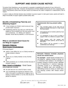 SUPPORT AND GOOD CAUSE NOTICE To receive Cash Assistance, you are required to cooperate in establishing the paternity of your child and in obtaining support for that child. However, the Department of Public Welfare will 