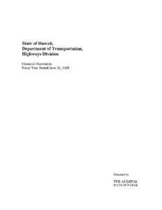 State of Hawaii, Department of Transportation, Highways Division Financial Statements Fiscal Year Ended June 30, 2009