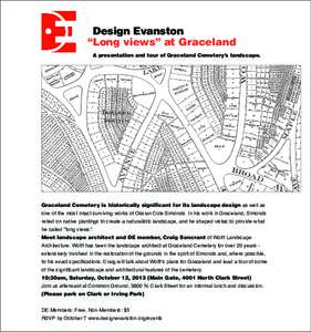 Design Evanston “Long views” at Graceland A presentation and tour of Graceland Cemetery’s landscape. Graceland Cemetery is historically significant for its landscape design as well as