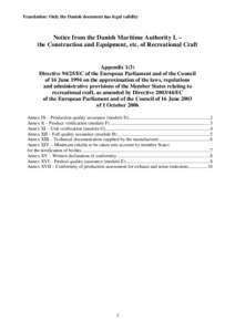 Translation: Only the Danish document has legal validity  Notice from the Danish Maritime Authority L – the Construction and Equipment, etc. of Recreational Craft  Appendix 1(3)