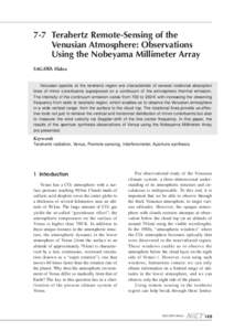 7-7 Terahertz Remote-Sensing of the Venusian Atmosphere: Observations Using the Nobeyama Millimeter Array SAGAWA Hideo Venusian spectra at the terahertz region are characteristic of several rotational absorption lines of