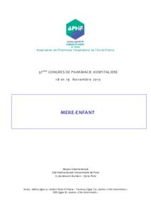 Association de Pharmacie Hospitalière de l’Ile de France  37 è m e CONGRES DE PHARMACIE HOSPITALIERE 18 et 19 NovembreMERE-ENFANT