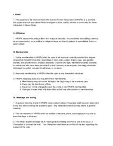 I. Intent 1. The purpose of the Harvard-Radcliffe Science Fiction Association (HRSFA) is to promote the appreciation of speculative fiction and geek culture, and to provide a community for those interested in these thing
