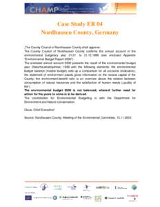 Case Study ER 04 Nordhausen County, Germany „The County Council of Nordhausen County shall approve: The County Council of Nordhausen County confirms the annual account of the environmental budgetary yearto 31.1