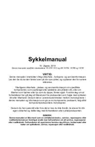 Sykkelmanual 10. Utgave, 2014 Denne manualen oppfyller standardene 16 CFR 1512 og EN 14764, 14766 ogVIKTIG: Denne manualen inneholder viktig sikkerhets-, funksjons- og serviceinformasjon.