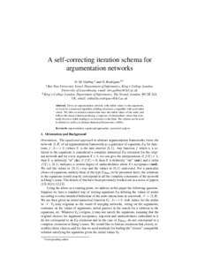 A self-correcting iteration schema for argumentation networks D. M. Gabbay a and O. Rodrigues b,1 a Bar Ilan University, Israel, Department of Informatics, King’s College London, University of Luxembourg, email: dov.ga