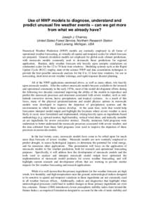 Use of NWP models to diagnose, understand and predict unusual fire weather events – can we get more from what we already have? Joseph J. Charney United States Forest Service, Northern Research Station East Lansing, Mic