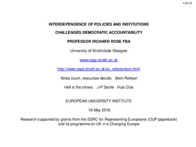 INTERDEPENDENCE OF POLICIES AND INSTITUTIONS CHALLENGES DEMOCRATIC ACCOUNTABILITY PROFESSOR RICHARD ROSE FBA University of Strathclyde Glasgow