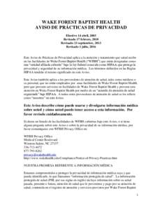 WAKE FOREST BAPTIST HEALTH AVISO DE PRÁCTICAS DE PRIVACIDAD Efectivo 14 abril, 2003 Revisado 17 febrero, 2010 Revisado 23 septiembre, 2013 Revisado 1 julio, 2016