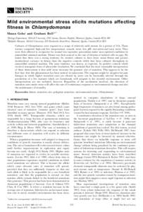 Mild environmental stress elicits mutations affecting  tness in Chlamydomonas Shaun Goho1 and Graham Bell1,2* 1Biology  Department, McGill University, 1205 Avenue Docteur Pen¢eld, Montreal, Quebec, Canada H3A 1B1