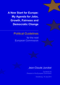 A New Start for Europe: My Agenda for Jobs, Growth, Fairness and Democratic Change  Political Guidelines