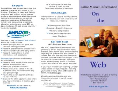 EmployRI EmployRI is a free, interactive on-line tool available to anyone with access to the Internet. The Dept. of Labor and Training offers this web product for job seekers, students, employers and analysts who are