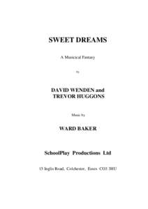 SWEET DREAMS A Musicical Fantasy by  DAVID WENDEN and