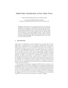 Multi-Value Classification of Very Short Texts Andreas Heß, Philipp Dopichaj and Christian Maaß Lycos Europe GmbH, G¨ utersloh, Germany {andreas.hess,philipp.dopichaj,christian.maass}@lycos-europe.com