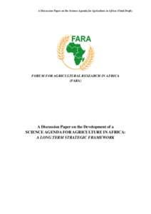 A Discussion Paper on the Science Agenda for Agriculture in Africa (Final Draft).  FORUM FOR AGRICULTURAL RESEARCH IN AFRICA (FARA)  A Discussion Paper on the Development of a