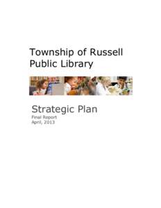 Township of Russell Public Library Strategic Plan Final Report April, 2013