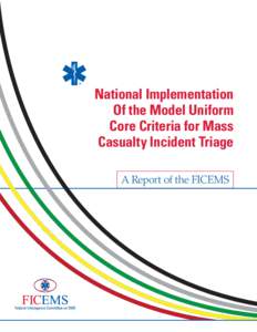 National Implementation Of the Model Uniform Core Criteria for Mass Casualty Incident Triage A Report of the FICEMS