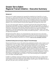 Greater Derry-Salem Regional Transit Initiative – Executive Summary Background Improved access to public transportation has repeatedly been identified by the United Way in its needs assessments as a critical need for t