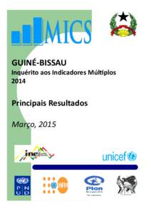 GUINÉ-BISSAU Inquérito aos Indicadores Múltiplos 2014 Principais Resultados Março, 2015
