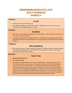15 Minutes  Arrival Greetings, Puzzles, and Table Top Toys Greet families individually. Help children choose a Quiet Activity, such as; Table Toys, Fine Motor Skills, Theme Reading Books, or Puzzles.