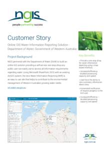 Customer Story Online GIS Water Information Reporting Solution Department of Water, Government of Western Australia Project Background NGIS partnered with the Department of Water (DoW) to build an online GIS solution pro